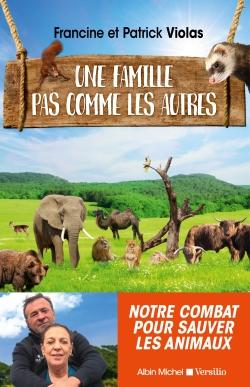 Une famille pas comme les autres ; notre combat pour sauver les animaux