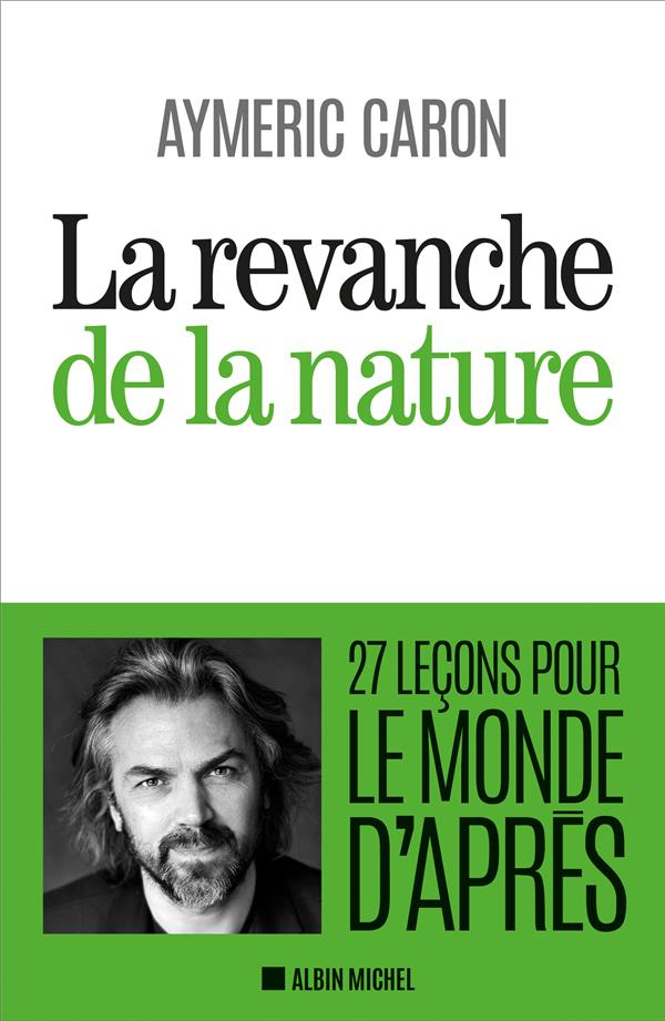 La revanche de la nature ; 27 leçons pour le monde d'après