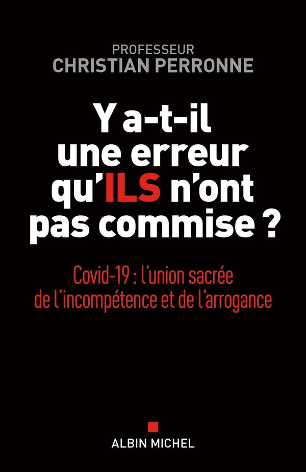 Y a-t-il une erreur qu'ils n'ont pas commise ? Covid-19 : l'union sacrée de l'incompétence et de l'arrogance