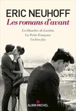 Les romans d'avant ; les hanches de Laetitia ; la petite Française ; un bien fou
