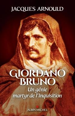 Giordano Bruno ; un génie, martyr de l'Inquisition