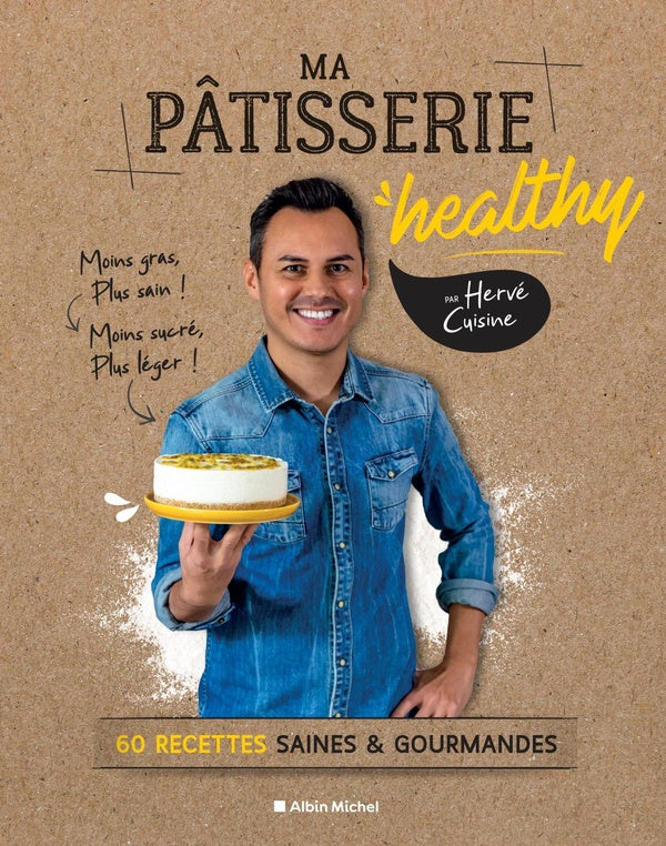 Ma pâtisserie healthy ; 60 recettes saines et gourmandes