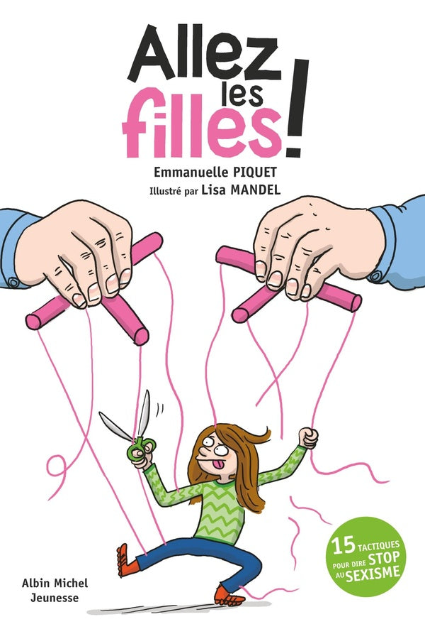 Allez les filles ! 15 tactiques pour dire stop au sexisme