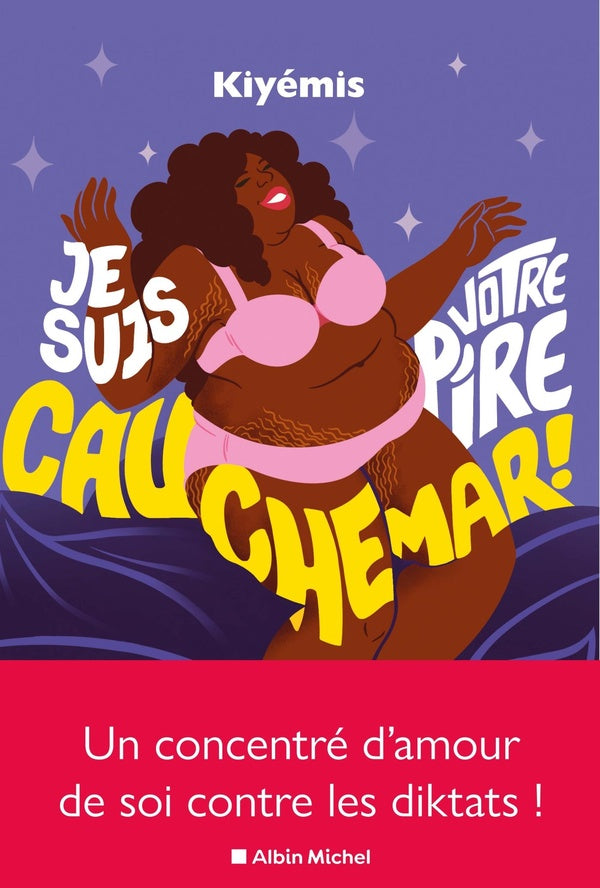 Je suis votre pire cauchemar ! un concentré d'amour de soi contre les diktats !