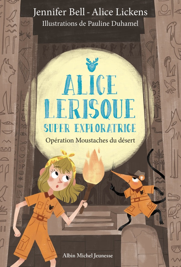 Alice Lerisque super exploratrice Tome 3 : opération moustaches du désert
