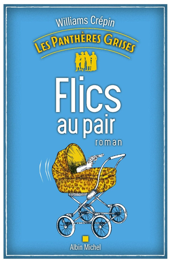Les panthères grises Tome 2 : flics au pair