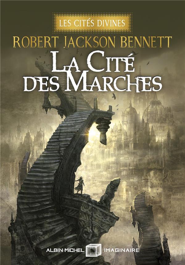 Les Cités divines Tome 1 : La Cité des marches