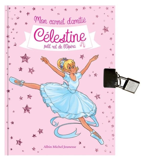 Célestine, petit rat de l'Opéra : mon carnet d'amitié