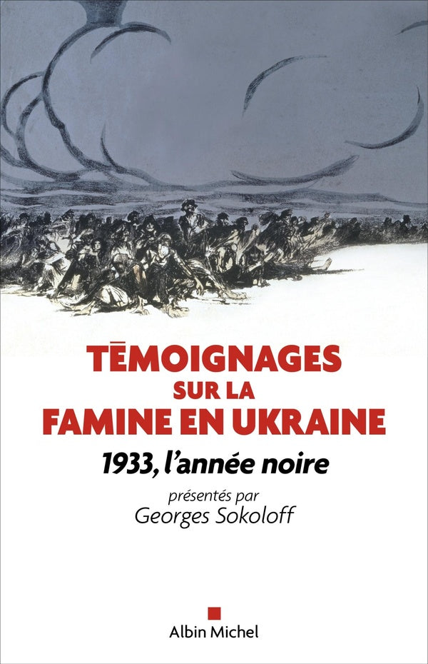 Témoignages sur la famine en Ukraine : 1933, l'année noire