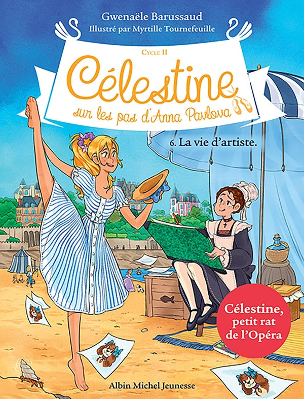 Célestine, sur les pas d'Anna Pavlova Tome 6 : la vie d'artiste