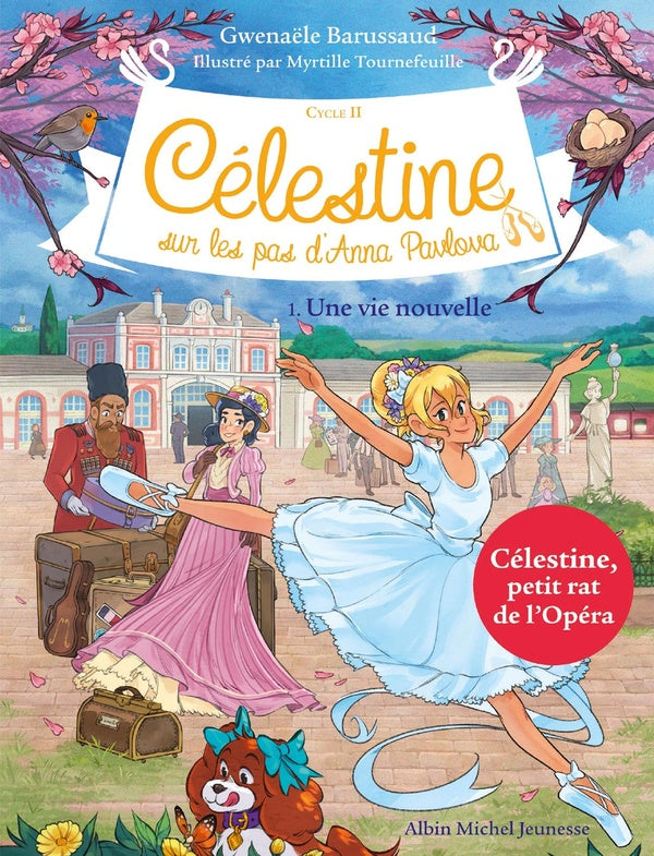 Célestine, sur les pas d'Anna Pavlova Tome 1 : une vie nouvelle