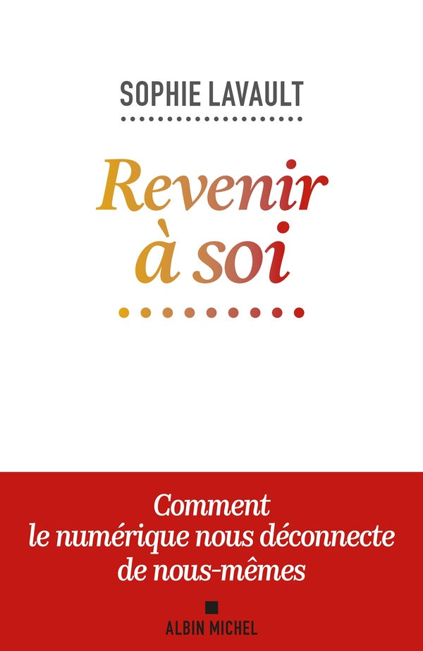 Revenir à soi : comment le numérique nous déconnecte de nous-mêmes