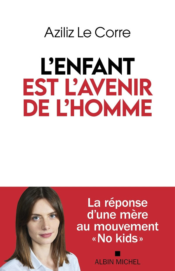 L'Enfant est l'avenir de l'homme : La réponse d'une mère au mouvement "No kids"