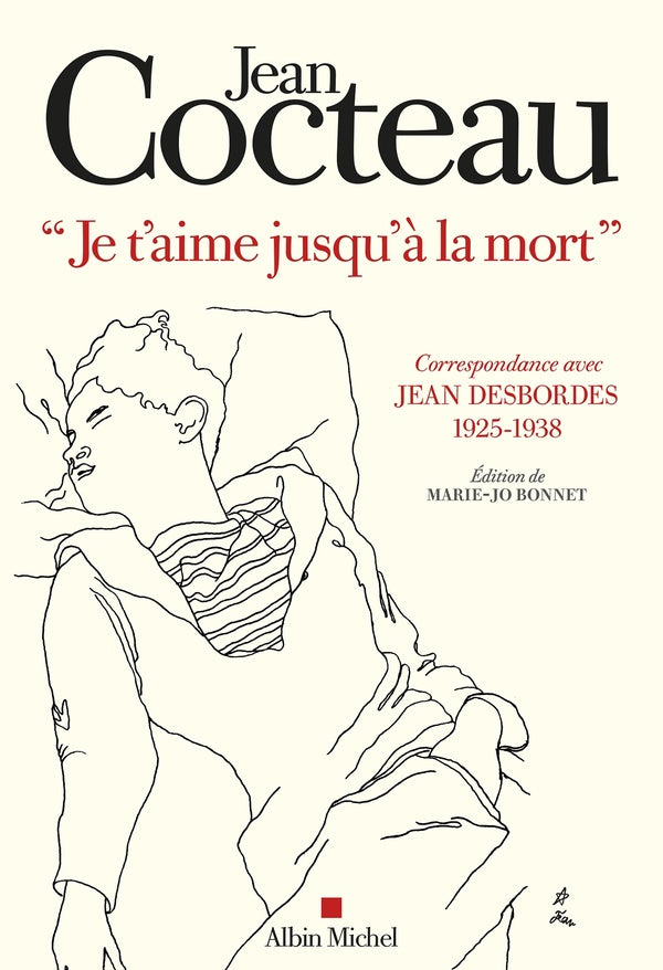 "je t'aime jusqu'à la mort" : correspondance avec Jean Desbordes (1925-1938)
