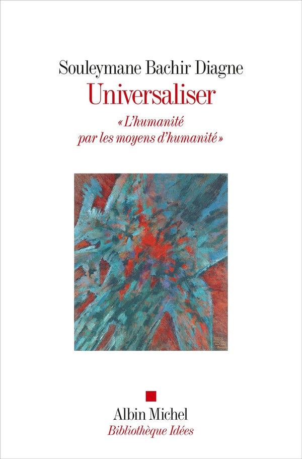 Universaliser : "L'humanité par des moyens d'humanité"
