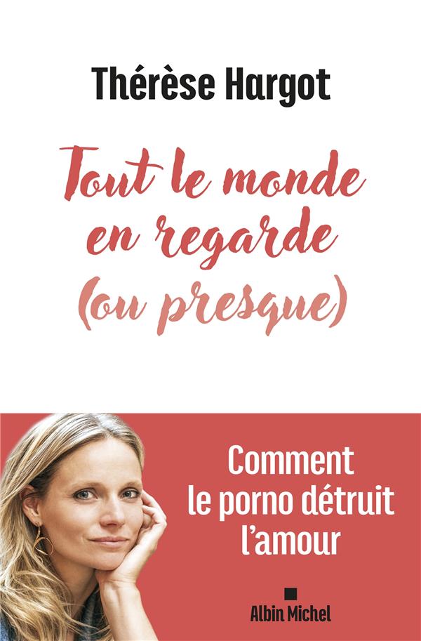 Tout le monde en regarde (ou presque) : Comment le porno détruit l'amour