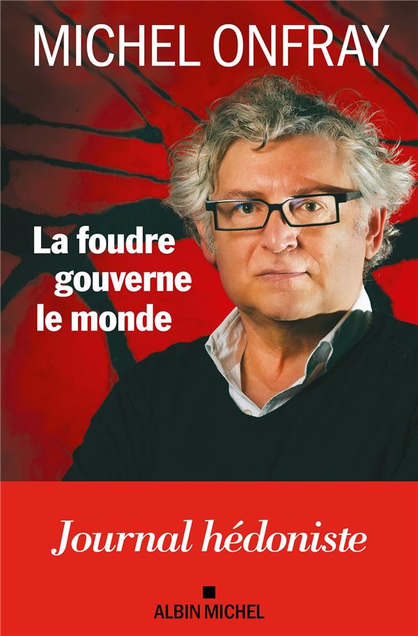 La Foudre gouverne le monde : Journal hédoniste