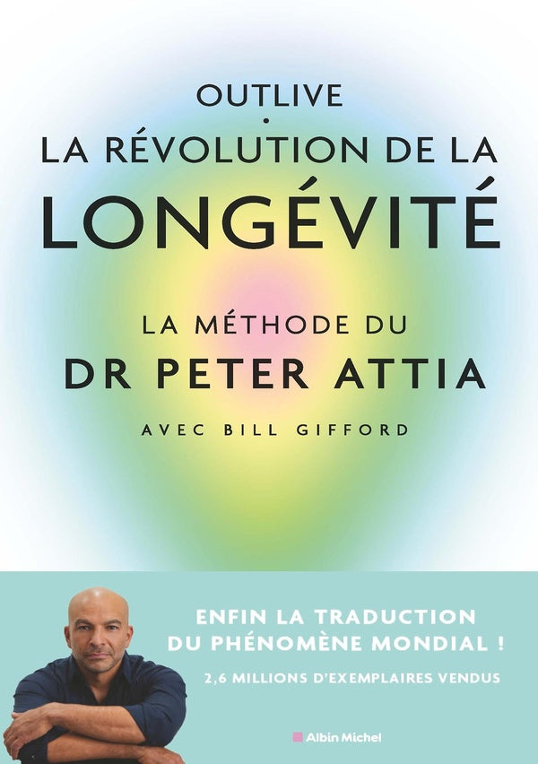 Outlive, la révolution de la longévité : Bien vieillir, ça se prépare