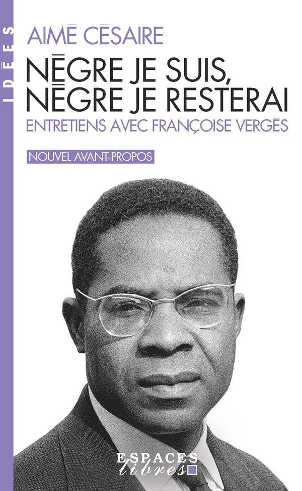 Nègre je suis, nègre je resterai : Entretiens avec Françoise Vergès