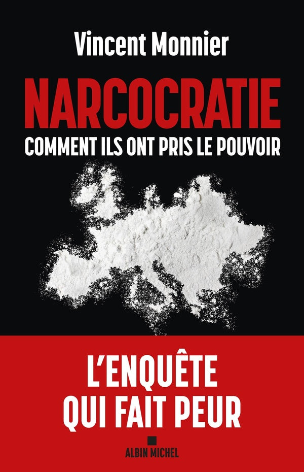 Narcocratie : Comment ils ont pris le pouvoir