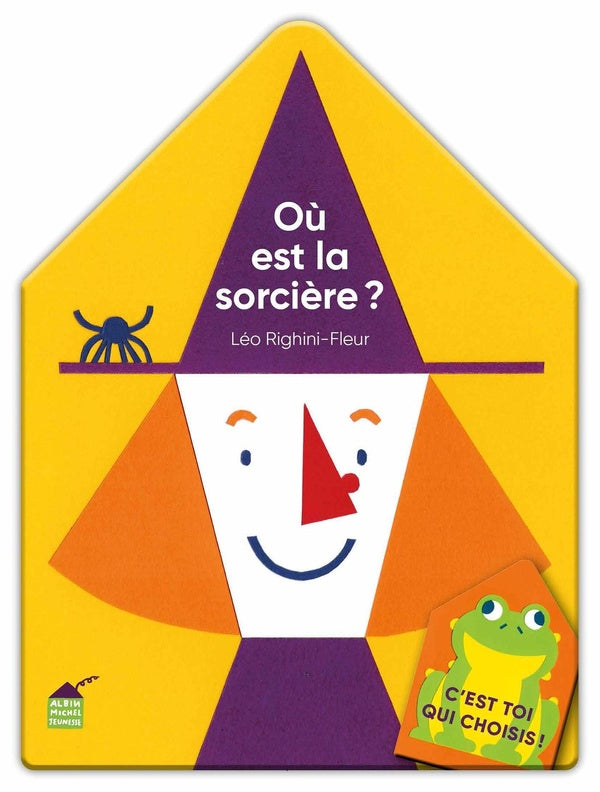 C'est toi qui choisis ! Où est la sorcière ?
