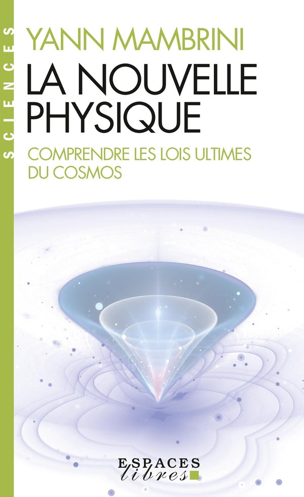 La Nouvelle Physique : Comprendre les lois ultimes du cosmos