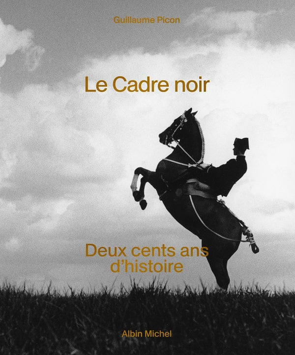 Le Cadre Noir : Deux siècles d'excellence