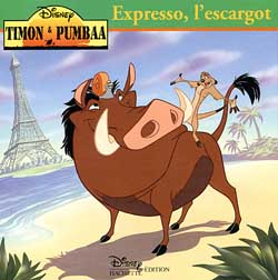 Timon et pumbaa ; expresso, l'escargot