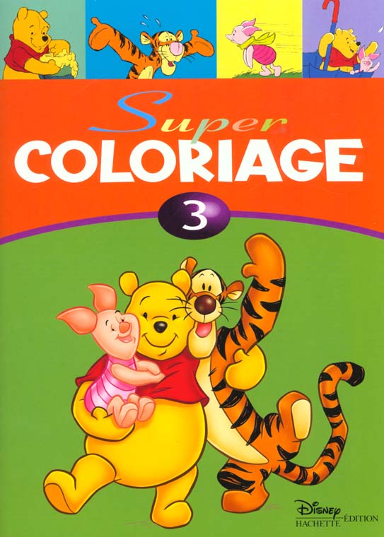 Super coloriage Tome 3 ; Winnie l'Ourson et ses amis