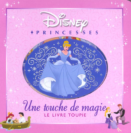 Disney Princesses : une touche de magie ; le livre toupie