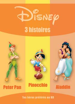 Aladdin, Peter Pan, Pinocchio ; 3 histoires