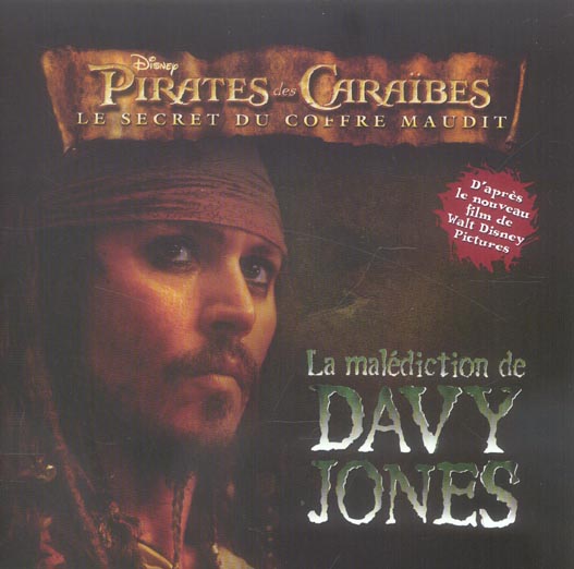 Pirates des Caraïbes 2 - le secret du coffre maudit : la malédiction de Davy Jones