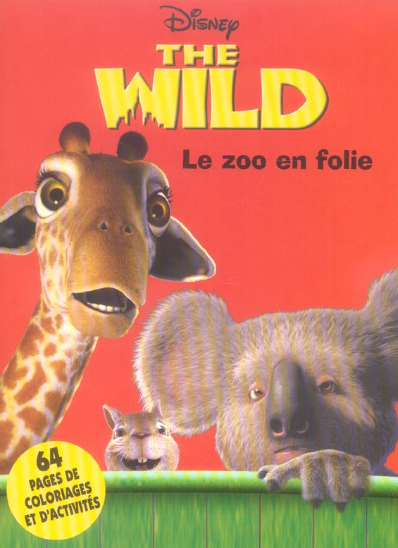 The wild ; le zoo en folie