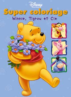 Winnie l'Ourson : super coloriage ; Winnie, Tigrou et Cie