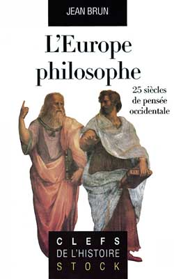 L'Europe philosophe : 25 siècles de pensée occidentale