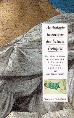 Anthologie historique des lectures érotiques Tome 3 : De Guillaume Apollinaire à Philippe Pétain (1905-1944)
