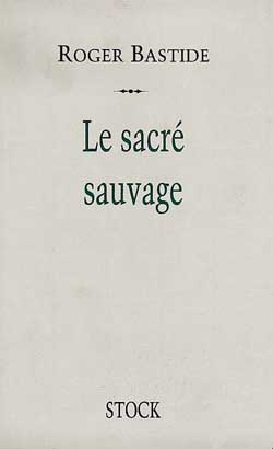 Le sacre sauvage