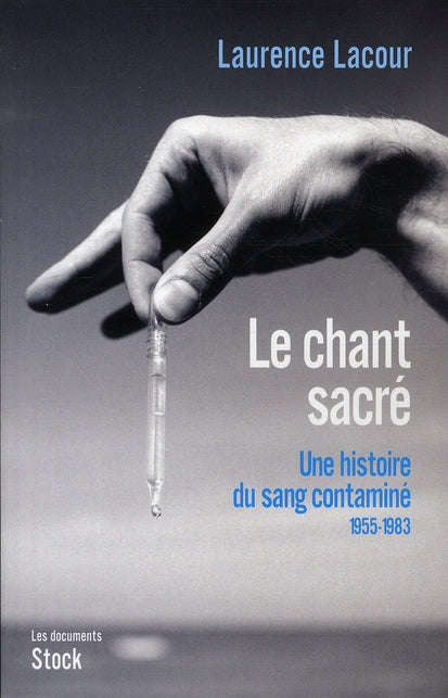 Le chant sacré Tome 1 ; une histoire du sang contaminé 1955-1983