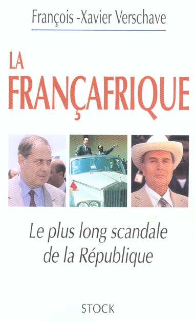 La françafrique ; le plus long scandale de la République