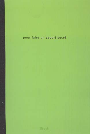 Pour faire un yaourt sucre
