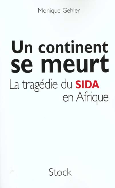 Un continent se meurt ; le sida en afrique