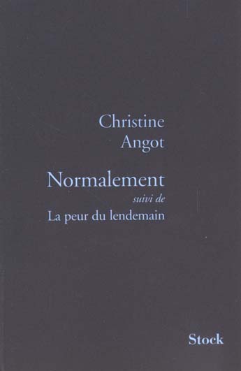 Normalement ; la peur du lendemain