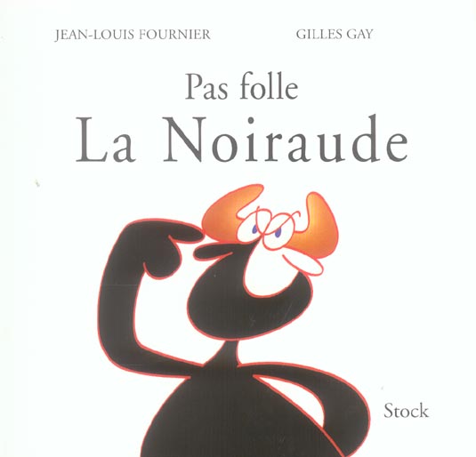 Pas folle la noiraude