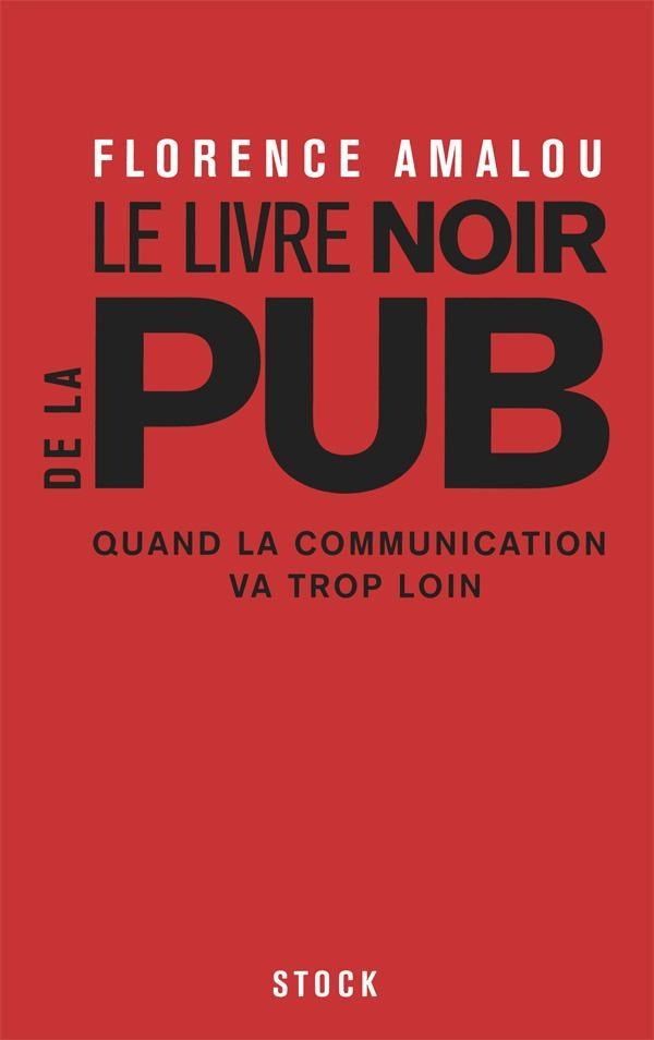 Le livre noir de la pub : Quand la communication va trop loin