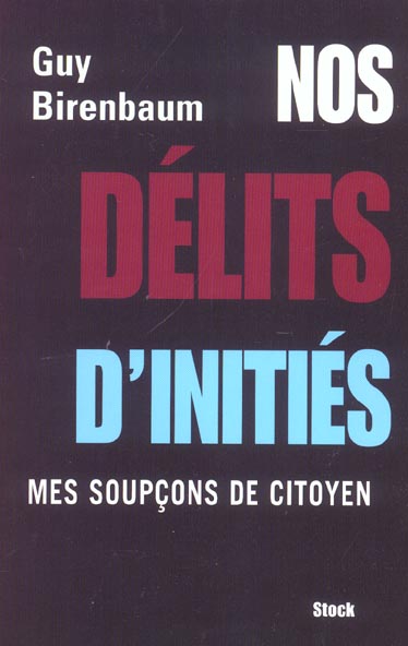 Nos delits d'inities ; mes soupcons de citoyens