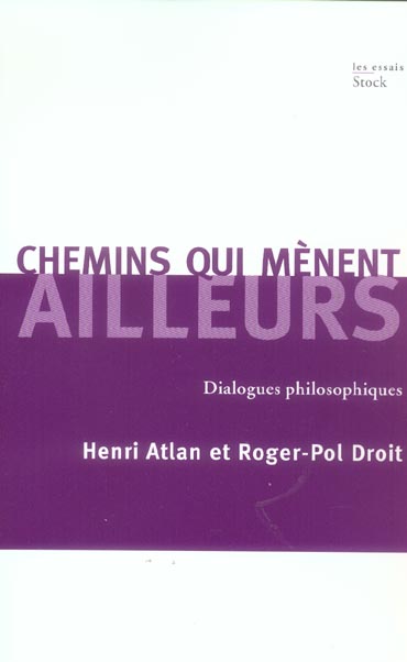 Chemins qui mènent ailleurs ; dialogues philosophiques