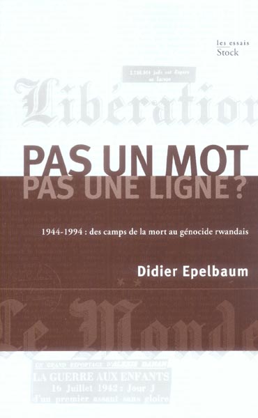 Pas un mot, pas une ligne ? 1944-1994 : des camps de la mort au drame rwandais