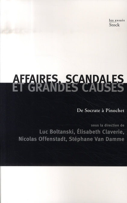 Affaires, scandales et grandes causes ; de socrate à pinochet