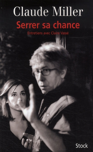 Serrer sa chance ; entretiens avec Claire Vassé