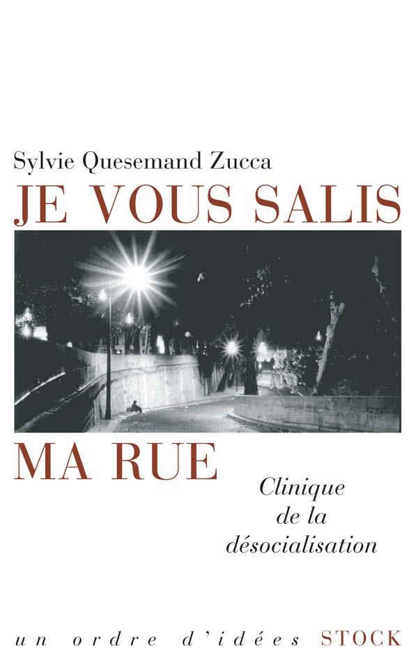 Je vous salis ma rue ; clinique de la désocialisation